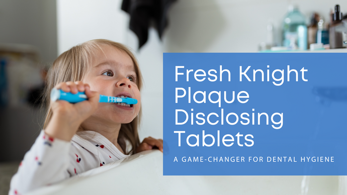Fresh Knight Plaque Disclosing Tablets: A Game-Changer for Dental Hygiene